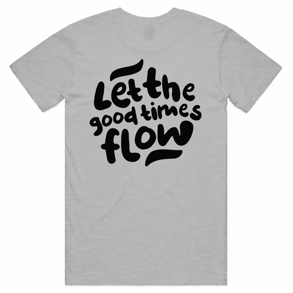 Let the good times flow Unisex Tee