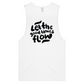 Let the good times flow Muscle Tee